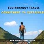 Eco-Friendly Travel A Commitment To Sustainability