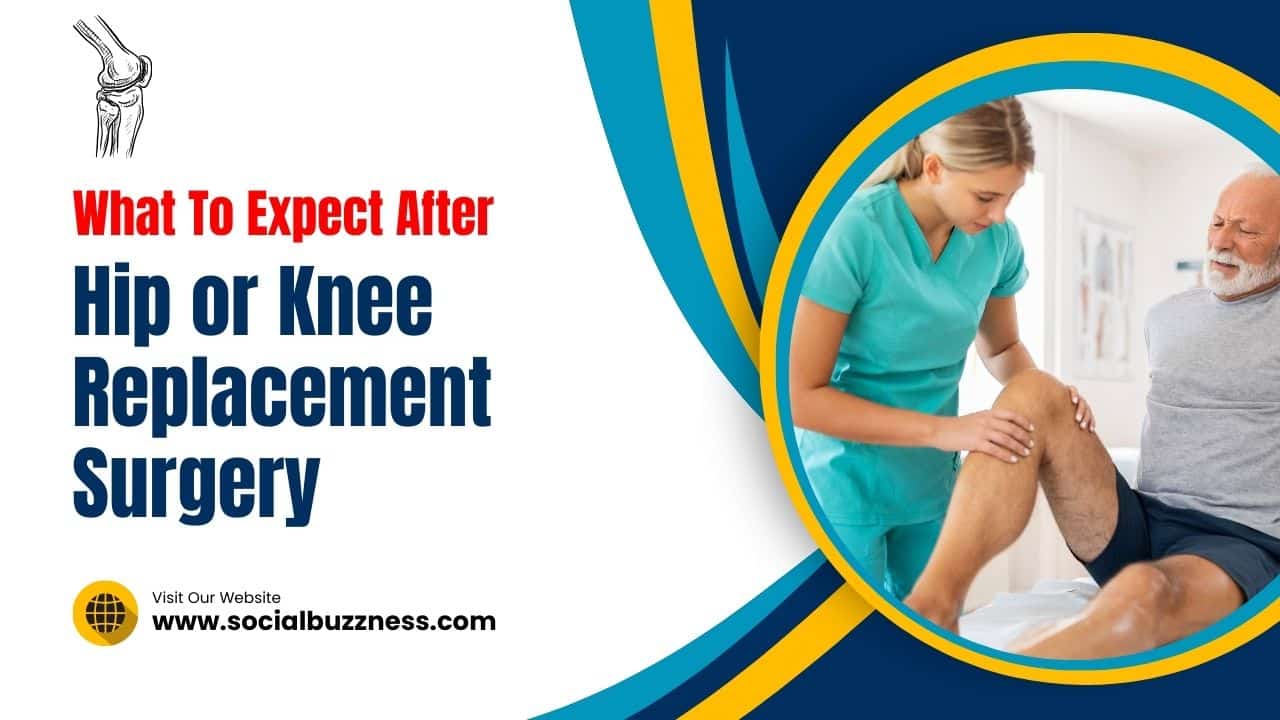 Hip or Knee Replacement Surgery What to Expect After Surgery